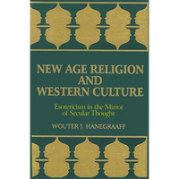 New Age Religion and Western Culture: Esotericism in the Mirror of Secular Thought - Paperback