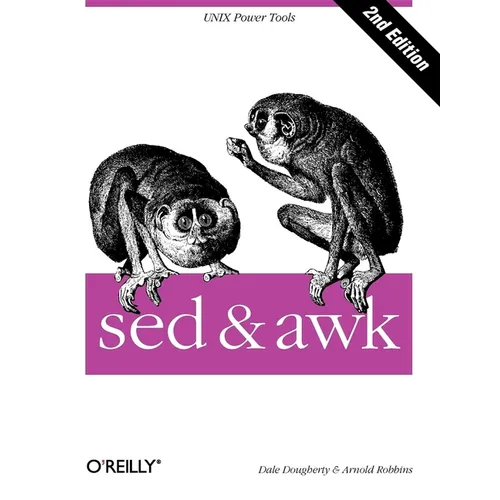 sed & awk: UNIX Power Tools