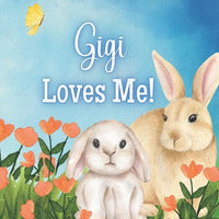 Gigi Loves Me!: A book about Gigi's Love! - Paperback