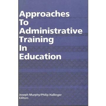 Approaches to Administrative Training in Education - Paperback