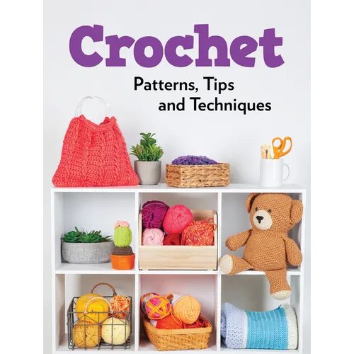 Crochet Patterns, Tips and Techniques