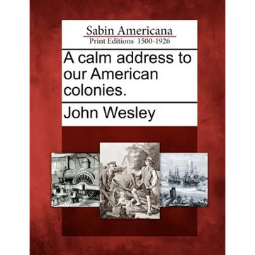 A Calm Address to Our American Colonies. - Paperback