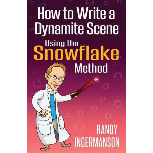 How to Write a Dynamite Scene Using the Snowflake Method