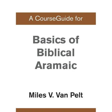 A CourseGuide for Basics of Biblical Aramaic - Paperback