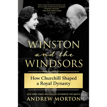 Winston and the Windsors: How Churchill Shaped a Royal Dynasty - Paperback