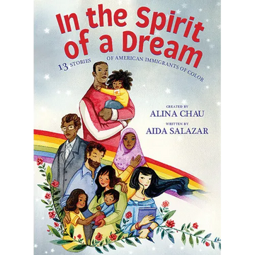 In the Spirit of a Dream: 13 Stories of American Immigrants of Color - Hardcover