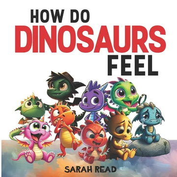 How Do Dinosaurs Feel?: Children's Book About Emotions and Feelings, Kids Ages 3-5 - Paperback