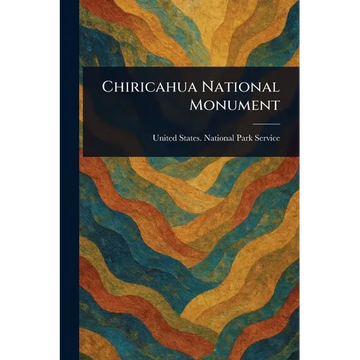Chiricahua National Monument - Paperback