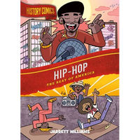 History Comics: Hip-Hop: The Beat of America - Paperback