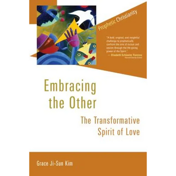 Embracing the Other: The Transformative Spirit of Love - Paperback