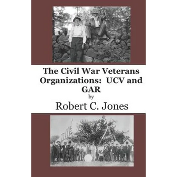 The Civil War Veterans Organizations: Ucv and Gar - Paperback