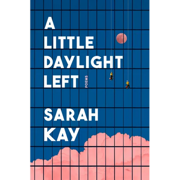 A Little Daylight Left: Poems - Hardcover