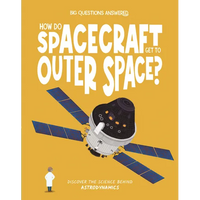How Do Spacecraft Get to Outer Space?: Discover the Science Behind Astrodynamics - Hardcover