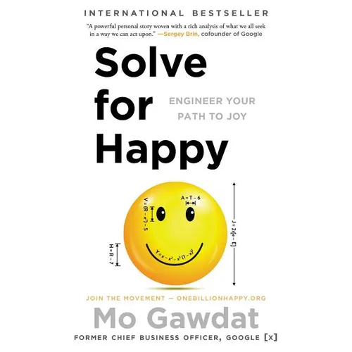 Solve for Happy: Engineer Your Path to Joy