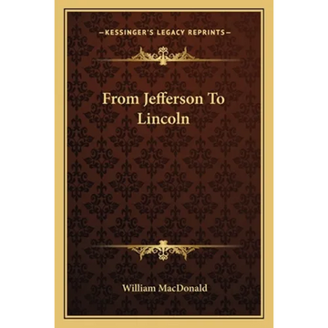 From Jefferson To Lincoln - Paperback