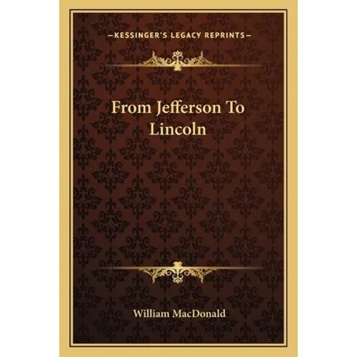 From Jefferson To Lincoln