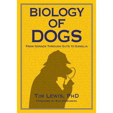 Biology of Dogs From Gonads Through Guts to Ganglia - Paperback