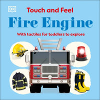 Touch and Feel Fire Engine: With Tactiles for Toddlers to Explore - Board Book