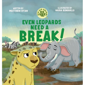 Even Leopards Need a Break!: A Children's Book About Taking Breaks, Self-Regulation, and Healthy Coping Skills - Hardcover