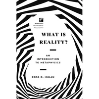 What Is Reality?: An Introduction to Metaphysics - Paperback