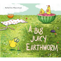 A Big Juicy Earthworm - Hardcover