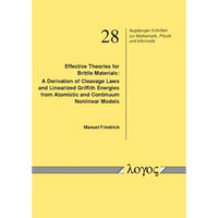Effective Theories for Brittle Materials: A Derivation of Cleavage Laws and Linearized Griffith Energies from Atomistic and Continuum Nonlinear Models - Paperback