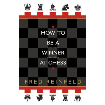 How to Be a Winner at Chess - Paperback