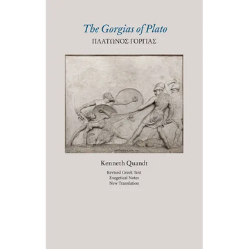The Gorgias of Plato (Revised Text, Exegetical Notes, New Translation) - Hardcover