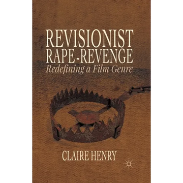 Revisionist Rape-Revenge: Redefining a Film Genre - Paperback