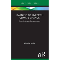 Learning to Live with Climate Change: From Anxiety to Transformation - Paperback