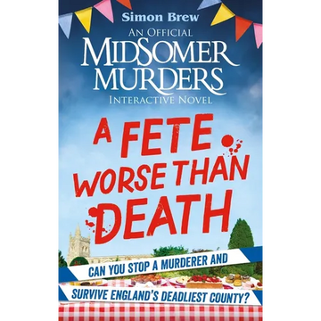 Could You Survive Midsomer? - A Fete Worse Than Death: An Official Midsomer Murders Interactive Novel - Paperback