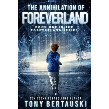 The Annihilation of Foreverland: A Science Fiction Thriller - Paperback