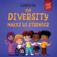 Our Diversity Makes Us Stronger - Hardcover