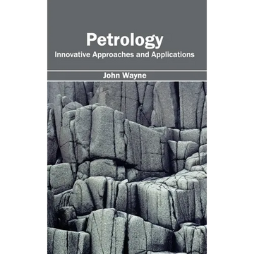 Petrology: Innovative Approaches and Applications - Hardcover