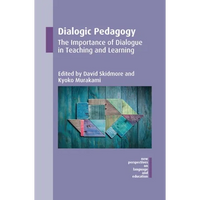 Dialogic Pedagogy: The Importance of Dialogue in Teaching and Learning - Paperback