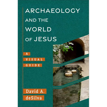 Archaeology and the World of Jesus: A Visual Guide - Paperback