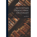 An Egyptian Hieroglyphic Dictionary