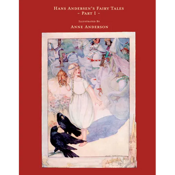 Hans Andersen's Fairy Tales - Illustrated by Anne Anderson - Part I - Paperback