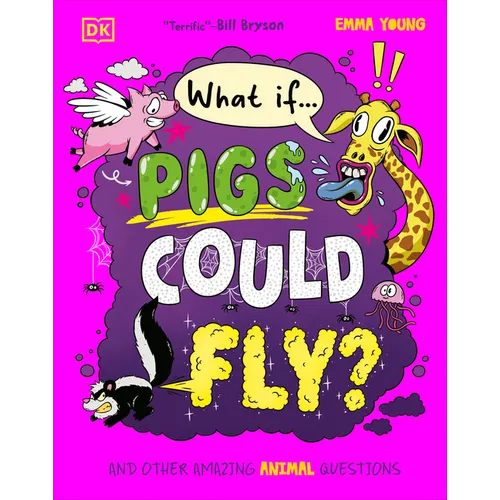 What If... Pigs Could Fly?: And Other Amazing Animal Questions