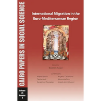 International Migration in the Euro-Mediterranean Region: Cairo Papers in Social Science Vol. 35, No. 2 - Paperback