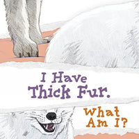 I Have Thick Fur. What Am I? - Paperback