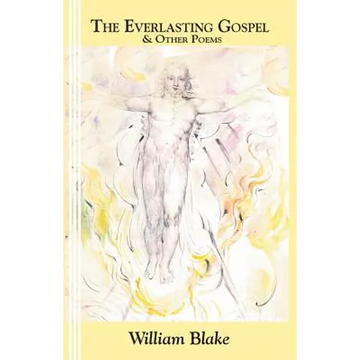 The Everlasting Gospel: and Other Poems - Paperback