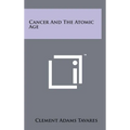 Cancer and the Atomic Age