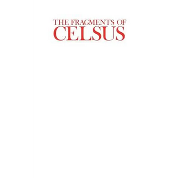 The Fragments of Celsus - Paperback