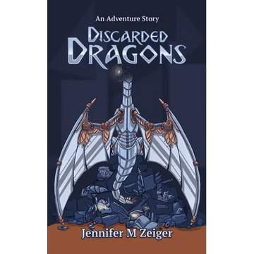 Discarded Dragons: An Adventure Story - Paperback