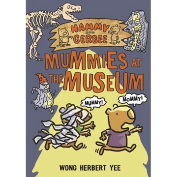 Hammy and Gerbee: Mummies at the Museum - Paperback