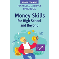 Financial Literacy Handbook: Money Skills for High School and Beyond - Paperback