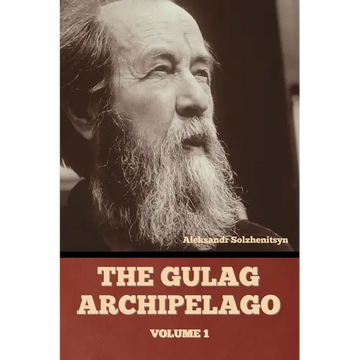 The Gulag Archipelago Volume 1 - Paperback