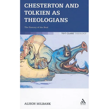Chesterton and Tolkien as Theologians: The Fantasy of the Real - Paperback