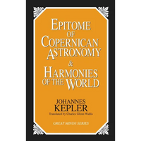 Epitome of Copernican Astronomy and Harmonies of the World - Paperback